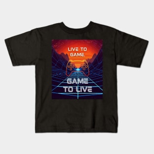 Live To Game Game To Live Gaming Kids T-Shirt